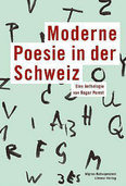 Moderne Poesie in der Schweiz: Eine Anthologie von Roger Perret