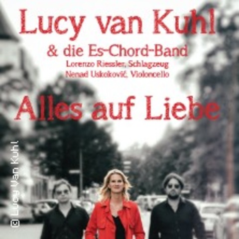 Lucy van Kuhl & Es-Chord-Band - Alles auf Liebe - MNCHEN - 23.04.2025 20:00