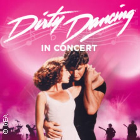 Dirty Dancing In Concert - Freiburg - 03.05.2024 20:00