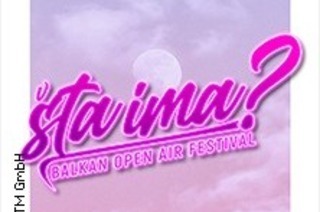 Sta Ima Festival - Das Balkan Open Air Event, 26.07.2024