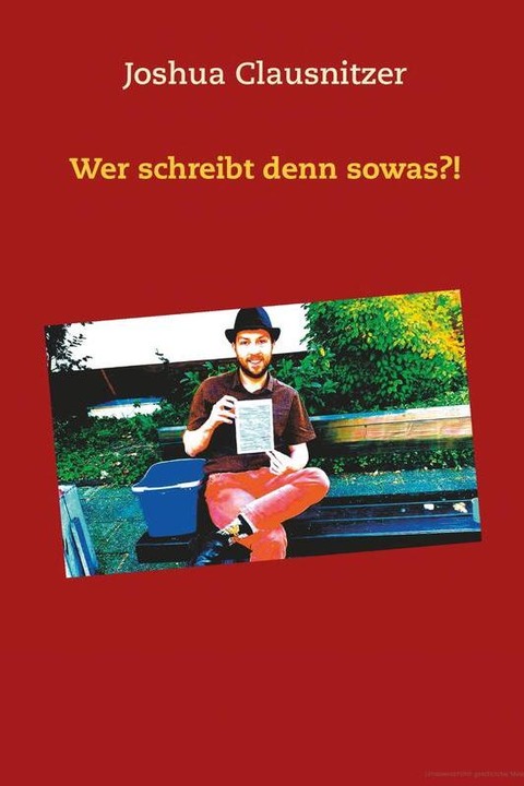 Joshua Clausnitzer - Wer schreibt denn sowas?! - Wiesbaden - 08.09.2024 19:30