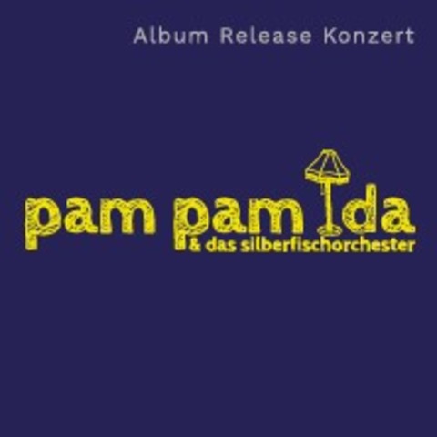 Pam Pam Ida & das Silberfischorchester - Mnchen - 07.11.2024 20:00