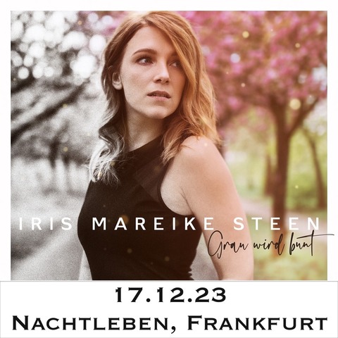 IRIS MAREIKE STEEN - Grau wird bunt Tour - Frankfurt am Main - 20.10.2024 20:00