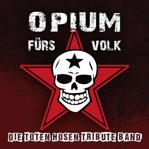 Opium frs Volk - Die Toten Hosen Tribute Band - Hallstadt - 23.11.2024 20:00