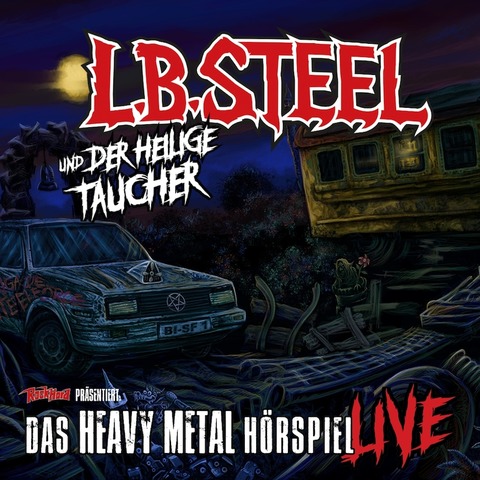 L.B. STEEL - L.B. Steel und der Heilige Taucher - Das Heavy Metal Hrspiel live - Mnchengladbach - 17.11.2024 20:00