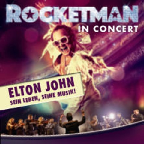 Rocketman in Concert with Live Orchestra - Stuttgart - 03.05.2024 20:00