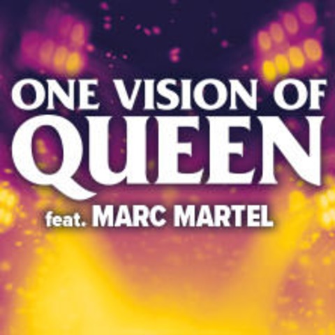 VIP Upgrade - ONE VISION OF QUEEN feat. Marc Martel - Berlin - 19.10.2024 20:00