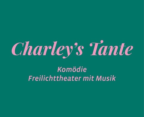 Charleys Tante - Burgfestspiele Stettenfels eV, - Untergruppenbach - 27.07.2024 20:30