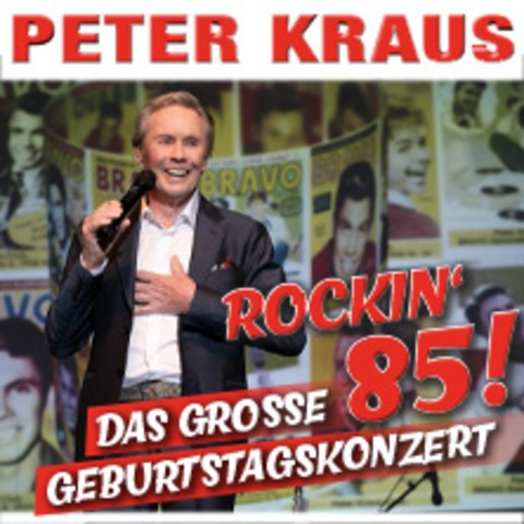 Peter Kraus - Rockin&#8216; 85! - Das groe Geburtstagskonzert 2024 - Stuttgart - 19.10.2024 19:30