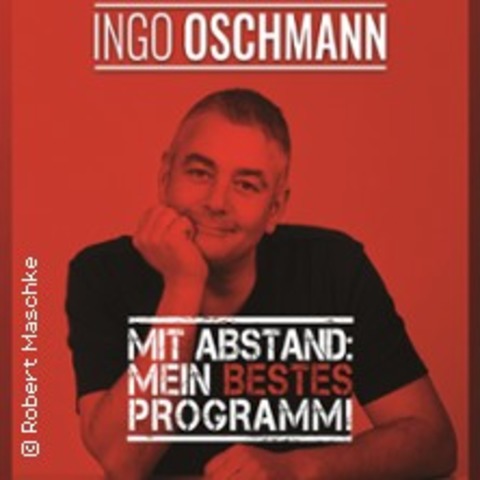 Ingo Oschmann - Mit Abstand: Mein BESTES Programm - GELSENKIRCHEN - 02.02.2025 19:00