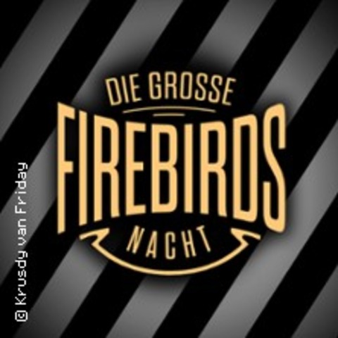 Die groe Firebirds Nacht - HALLE / SAALE - 02.11.2024 20:00