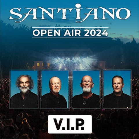 SANTIANO - OPEN AIR 2024 - VIP - Gieen - 31.08.2024 20:00
