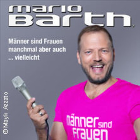 Mario Barth - Mnner sind Frauen, manchmal aber auch ... vielleicht - Ludwigshafen am Rhein - 28.11.2024 20:00