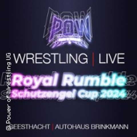 P.O.W Power of Wrestling - Royal Rumple: PROVIMZIAL Schutzengel Cup 2024 - GEESTHACHT - 05.10.2024 20:00