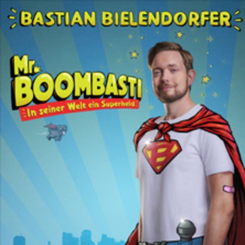 Bastian Bielendorfer - Mr. Boombasti - In seiner Welt ein Superheld - Mannheim - 05.12.2024 20:00