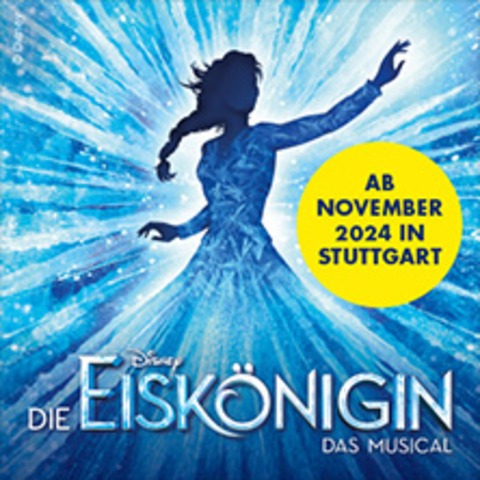Disneys DIE EISKNIGIN - Das Musical - Stuttgart - 28.02.2025 19:00