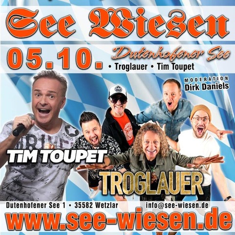 Oktoberfest am Dutenhofener See - Troglauer + Tim Toupet - Wetzlar - 05.10.2024 20:00