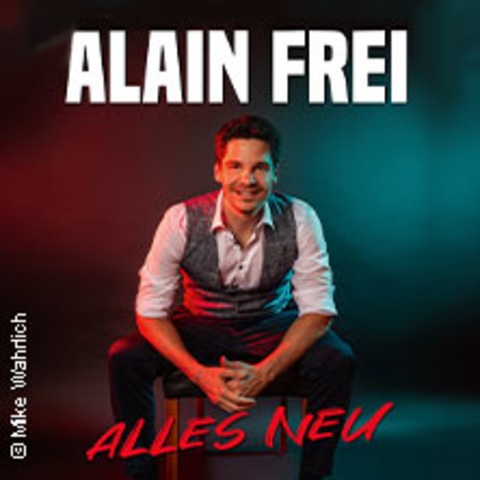 Alain Frei - Alles neu - Mannheim - 06.03.2025 20:00