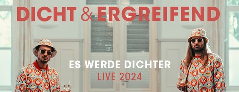 DICHT & ERGREIFEND - es werde dichter - Live 2024 - Erlangen - 27.09.2024 20:00