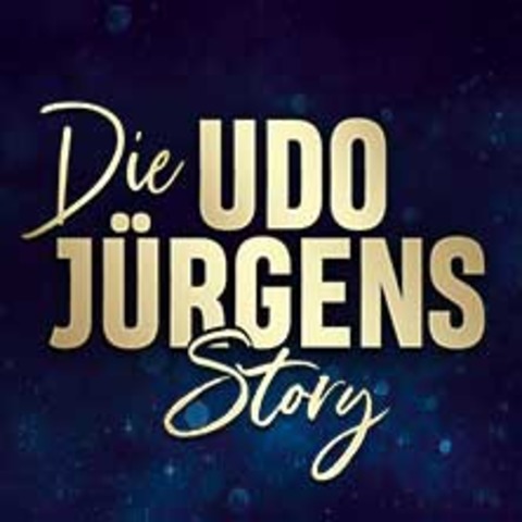 Die Udo Jrgens Story - Sein Leben, seine Liebe, seine Musik! - DRESDEN - 03.10.2024 19:30