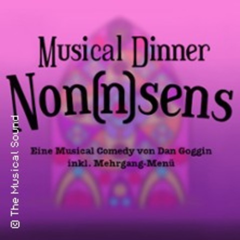 Musical Dinner Show - Non(n)sens - Das Musical Dinner - VILLACH - 29.09.2024 17:30