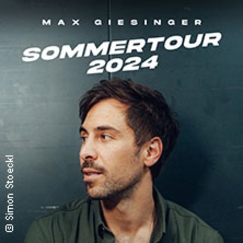 Max Giesinger - Sommertour 2024 - GIESSEN - 25.08.2024 20:00