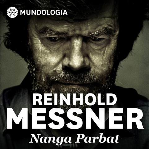 MUNDOLOGIA: Reinhold Messner live - Nanga Parbat - Lrrach - 28.11.2024 19:30