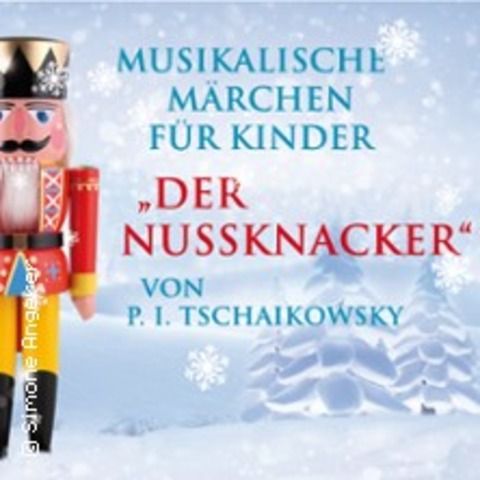 Musikalische Mrchen fr Kinder "Der Nussknacker" - DRESDEN - 30.11.2024 14:00