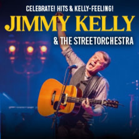 JIMMY KELLY & The Streetorchestra - Celebrate! Hits & Kelly-Feeling! - Mannheim - 16.03.2025 19:00