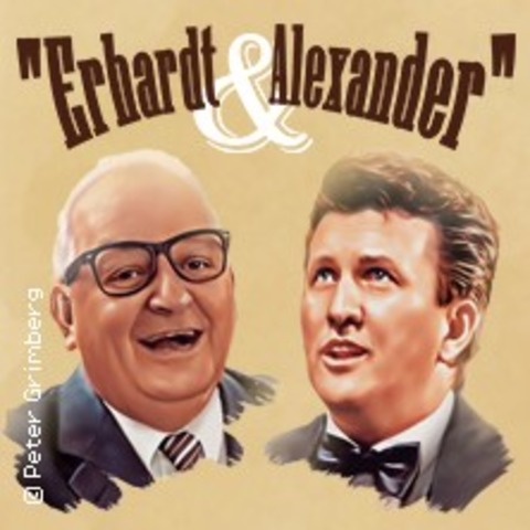 Erhardt & Alexander - Die groe Bhnenshow von Made bis Rssl mit Peter Grimberg - RTHENBACH A. D. PEGNITZ - 11.05.2025 16:00