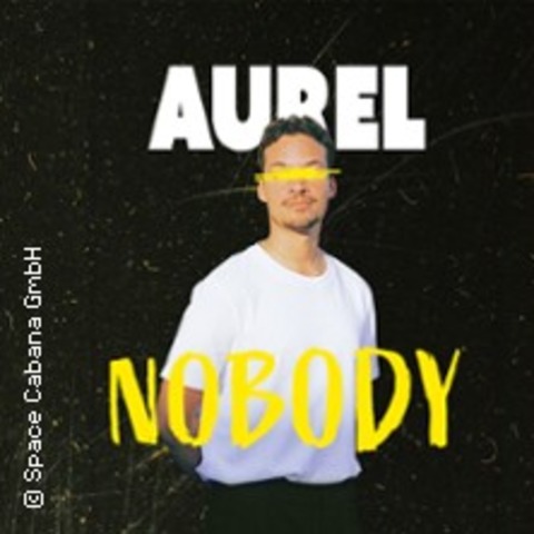 Aurel Mertz - Nobody 2024 - KLN - 25.09.2024 20:00