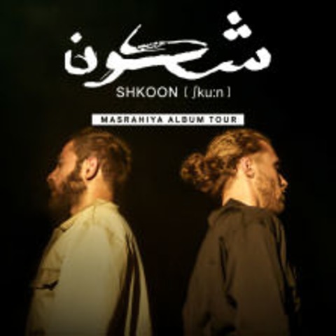 Shkoon - Masrahiya Album Tour - Stuttgart - 19.05.2024 20:00