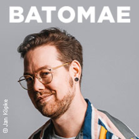 Batomae - Auf der Suche nach Liebe - HANNOVER - 25.10.2024 20:00