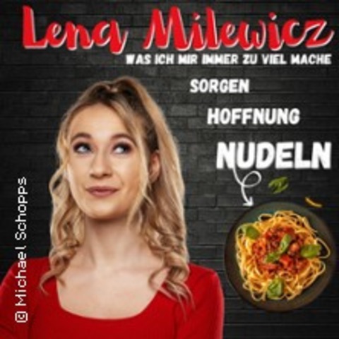 Lena Milewicz - Was ich mir immer zu viel mache&#8230; Hoffnung, Sorgen, Nudeln - Krefeld - 30.11.2024 20:00