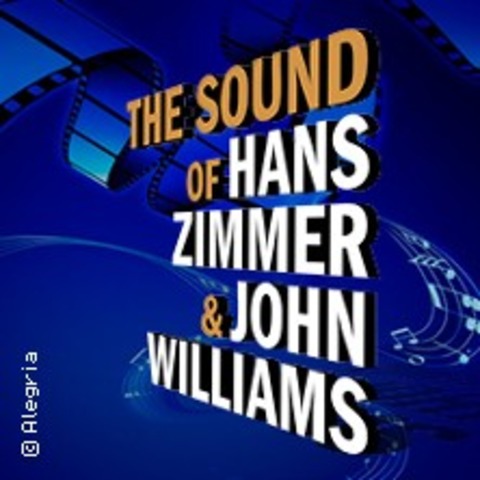 The Sound of Hans Zimmer & John Williams - Mnchen - 18.01.2025 19:30