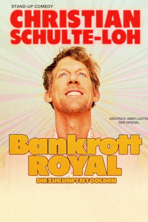 Christian Schulte-Loh - Bankrott Royal - Die Zukunft ist golden! - Krefeld - 01.02.2025 20:00