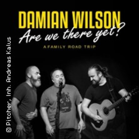 Damian Wilson - Are We There Yet? A Family Road Trip - BACH-PALENBERG - 26.10.2024 21:00