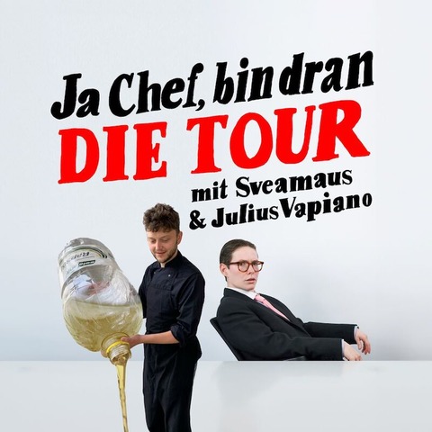 Sveamaus & Julius Vapiano - &#8222;Ja Chef, bin dran - Die Tour&#8220; - Leipzig - 20.01.2025 20:00