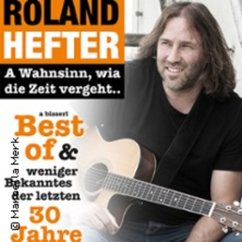 Roland Hefter | 30 Jahre - A Wahnsinn, wia die Zeit vergeht - MNCHEN - 16.10.2024 20:00