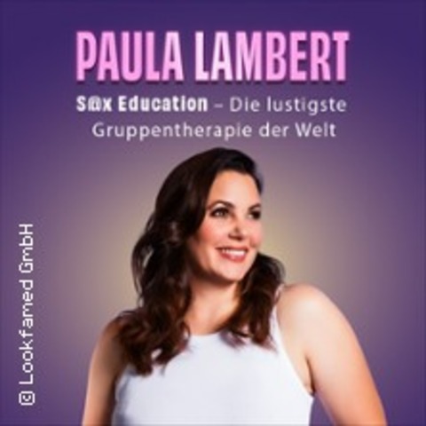 Paula Lambert - Sex Education - Ich glaube, ich komme! - MNCHEN - 11.11.2024 20:00