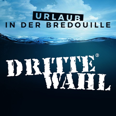 DRITTE WAHL + special guest - Urlaub in der Bredouille - Tour - Erfurt - 09.11.2024 20:00