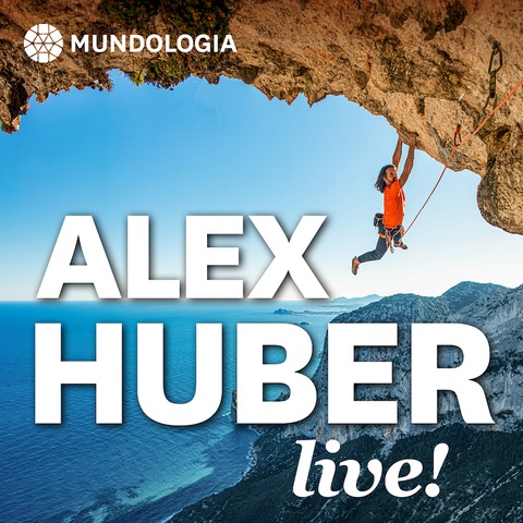 MUNDOLOGIA: Alex Huber - Zeit zum Atmen - Freiburg - 30.01.2025 19:30