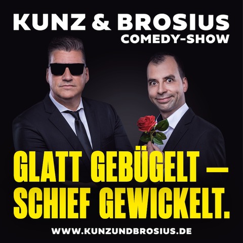 Kunz & Brosius Comedy Show - Glatt gebgelt - schief gewickelt - Stuttgart - 16.01.2025 20:15