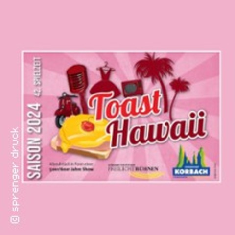 Toast Hawaii - KORBACH - 06.07.2024 18:00