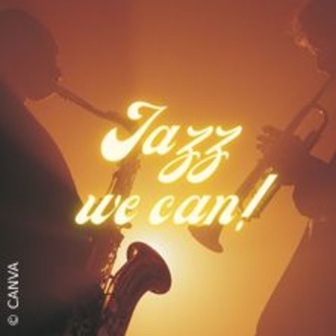 Jazz we can! - KORSCHENBROICH-LIEDBERG - 23.11.2024 20:00