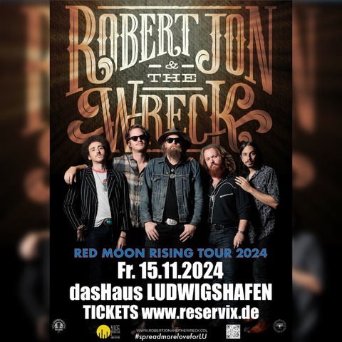 Robert Jon & The Wreck - RED MOON RISING TOUR 2024 - Ludwigshafen am Rhein - 15.11.2024 20:00