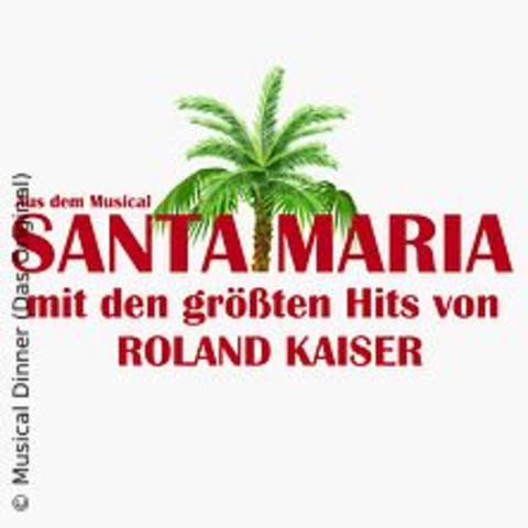 Musical Dinner(Das Original) Santa Maria - HILDESHEIM - 03.10.2024 19:00