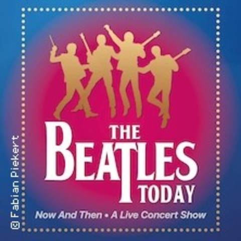 The Beatles Today - Now And Then Tour - Mannheim - 22.02.2025 20:00