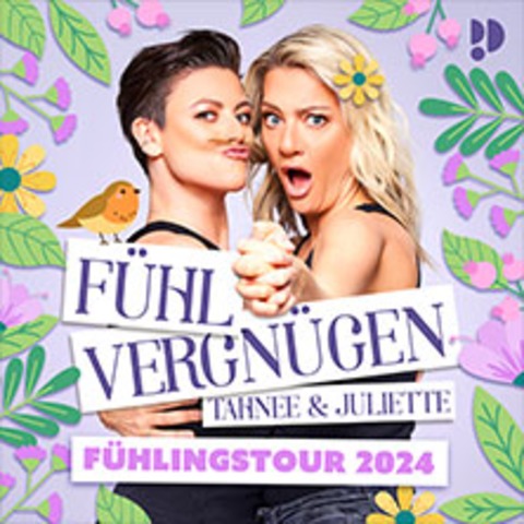 Fhl Vergngen mit Tahnee und Juliette - Fhlingstour | Live Podcast - Mannheim - 27.05.2024 20:00