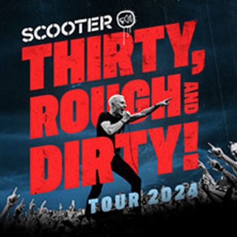 Scooter - Thirty, Rough And Dirty! - KLN - 23.11.2024 20:00